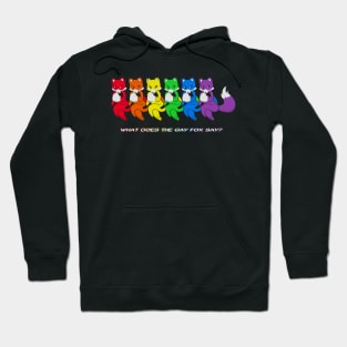 What does the gay fox say? Hoodie